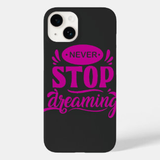 never stop dreaming Case-Mate iPhone 14 case