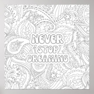 Never Stop Dreaming Colouring Poster