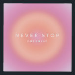 Never Stop Dreaming Faux Canvas Print<br><div class="desc">Never Stop Dreaming – inspirational,  motivational quote – Typography – pastel gradient/ aura.</div>