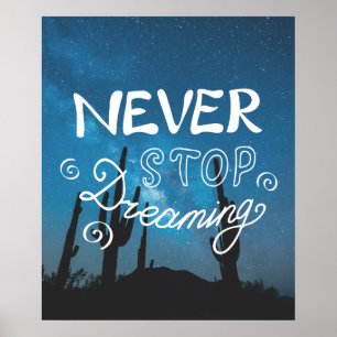 NEVER STOP DREAMING Night Sky Quote Poster