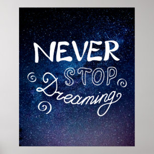 NEVER STOP DREAMING Night Sky Quote Poster