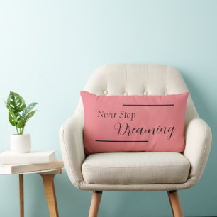 "Never Stop Dreaming" Phrase Black Lettering Lumbar Cushion