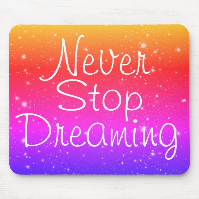 Never Stop Dreaming Rainbow Stars Mouse Pad (Front)