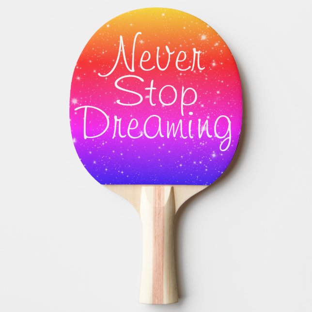 Never Stop Dreaming Rainbow Stars Ping Pong Paddle (Front)