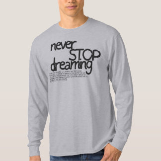 Never Stop Dreaming T-Shirt 2023