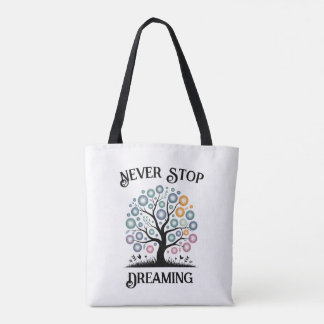 Never Stop Dreaming Tote Bag