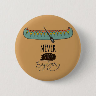 Never Stop Exploring Canoe 6 Cm Round Badge