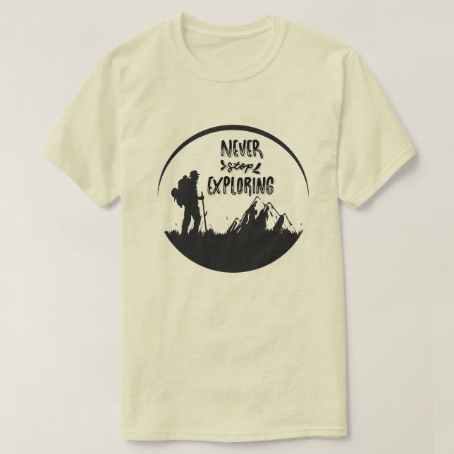 Never Stop Exploring T-Shirt (Design Front)