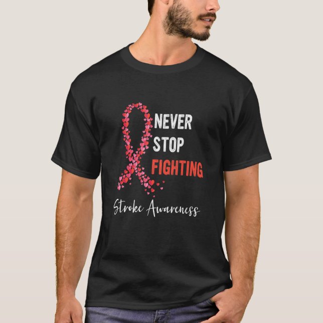 Never Stop Fighting Stroke Awareness T-Shirt (Front)