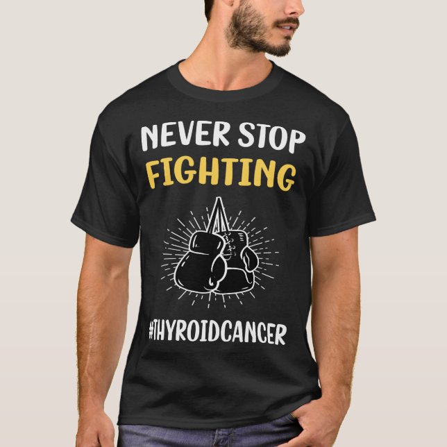 Never Stop Fighting Thyroid Cancer T-Shirt (Front)