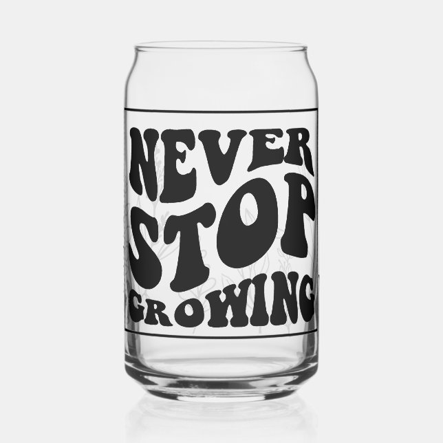 Never stop growing can glass (Left)