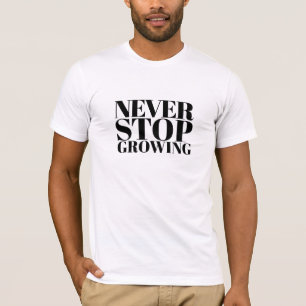 Never Stop Growing Classic Serif Typography Art T-Shirt