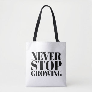 Never Stop Growing Classic Serif Typography Art Tote Bag