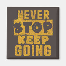 Never Stop Keep Going