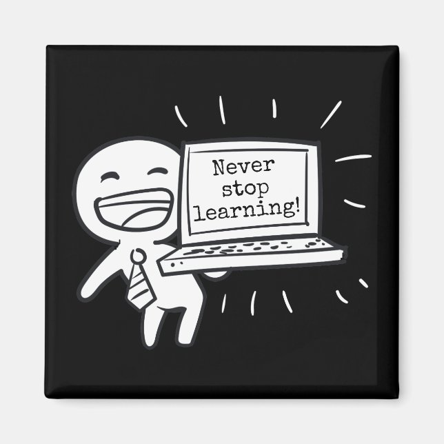 Never Stop Learning! Magnet (Front)