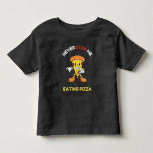 Never stop me eating pizza toddler T-Shirt
