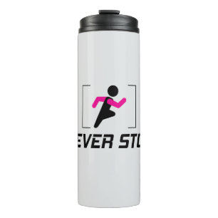 Never Stop motivational design Thermal Tumbler
