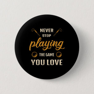 Never Stop Playing The Game You Love Field Hockey 6 Cm Round Badge