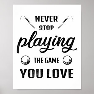 Never Stop Playing The Game You Love Field Hockey Poster