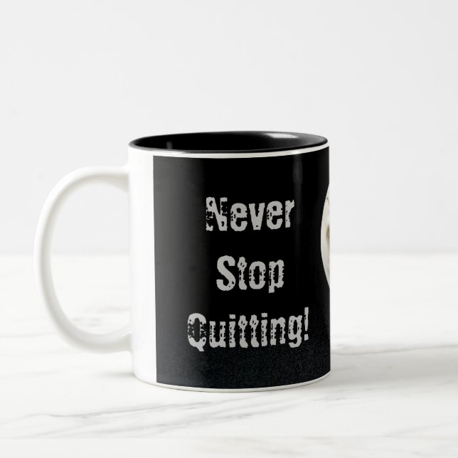 Never Stop Quitting! Two-Tone Coffee Mug (Left)