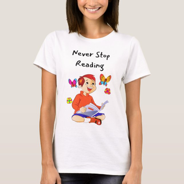 Never Stop Reading T-Shirt (Front)