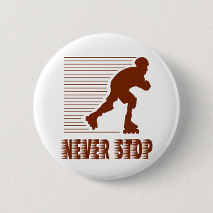 Never Stop: Rollerblading 6 Cm Round Badge