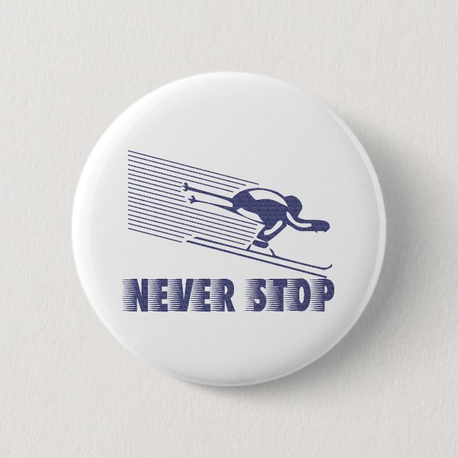 Never Stop: Skiing 6 Cm Round Badge (Front)