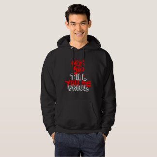 Never Stop Till You're Proud Hoodie