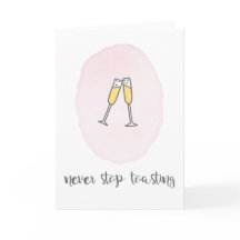 Never Stop Toasting