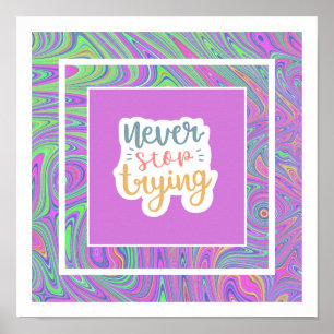 Never stop Trying colourful motivational poster