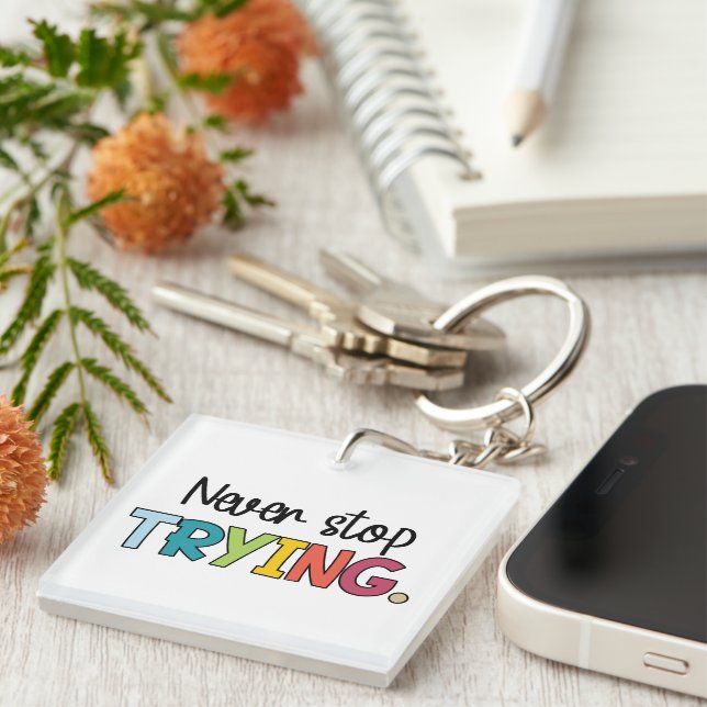 Never Stop Trying  Key Ring (Front Right)