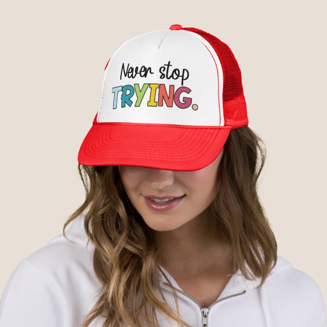 Never Stop Trying Trucker Hat (In Situ)