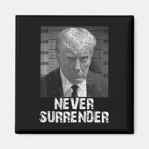 Never Surrender Pro Trump Magnet