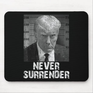 Never Surrender Pro Trump Mouse Pad