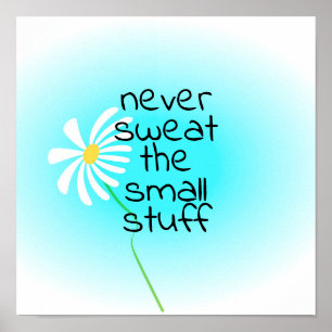 never sweat the small stuff quote cute flower art poster