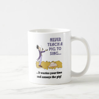 Never Teach A Pig To Sing Mug