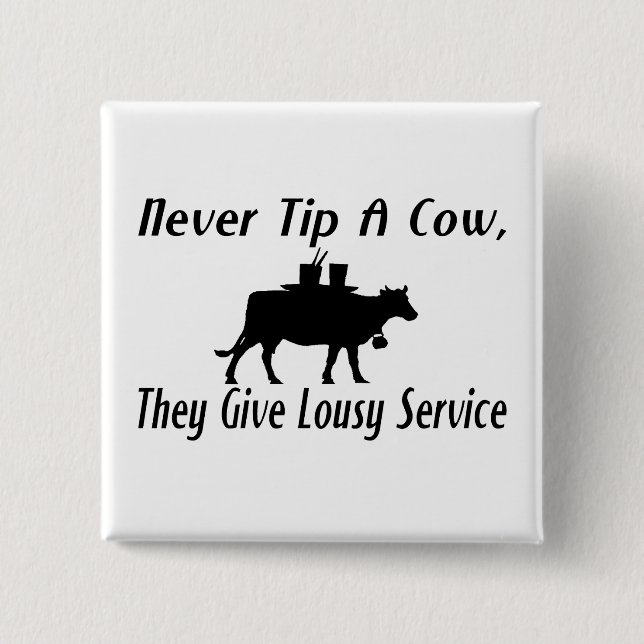 Never Tip A Cow 15 Cm Square Badge (Front)