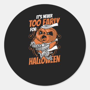 Never to early for Halloween Classic Round Sticker