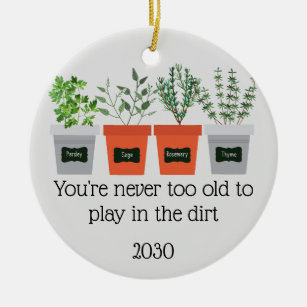 Never to Old Fun Gardening Quote Ceramic Ornament
