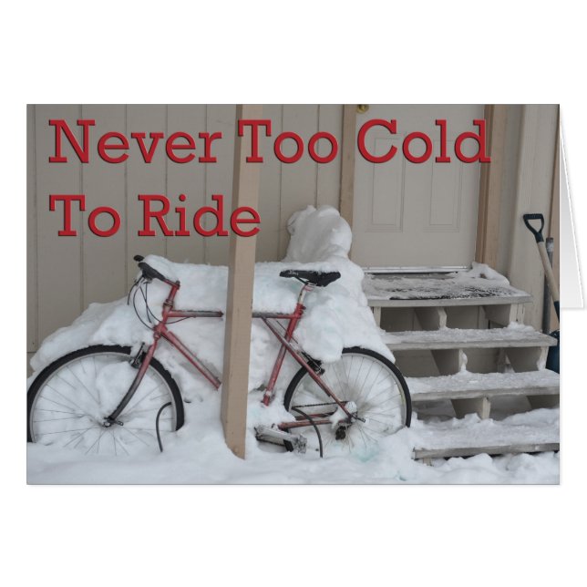 Never too cold to ride card (Front Horizontal)