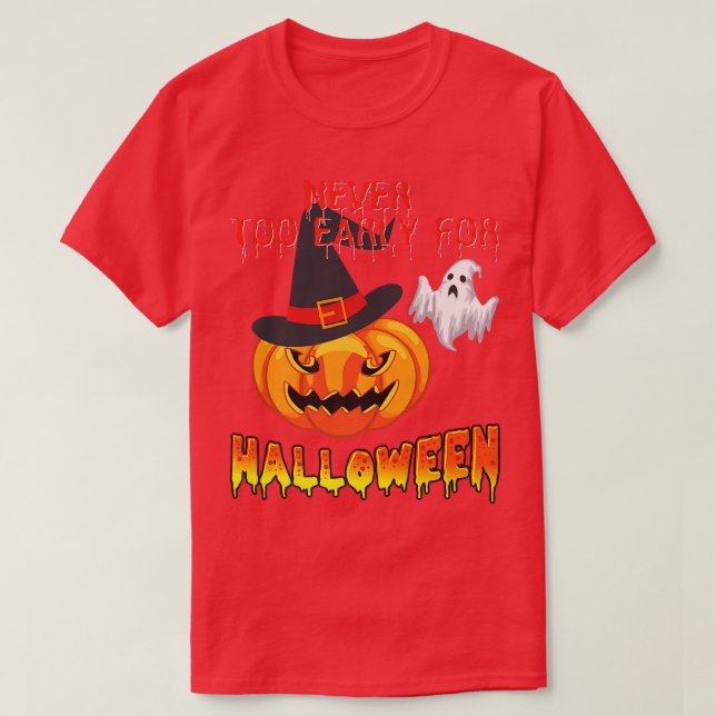 Never too early for Halloween Funny Jacko Lantern  T-Shirt (Design Front)