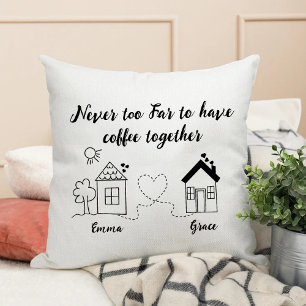 Never Too Far To Have Coffee Together Bff Sister Cushion