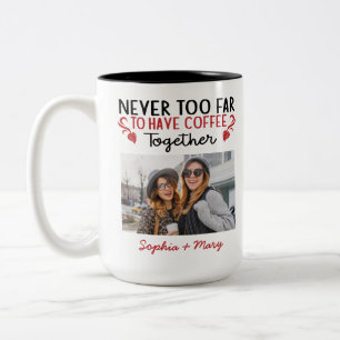 Never Too Far To Have Coffee Together Friend Photo Two-Tone Coffee Mug