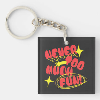 Never Too Much Fun Retro Quote T-Shirt | Colorful Key Ring