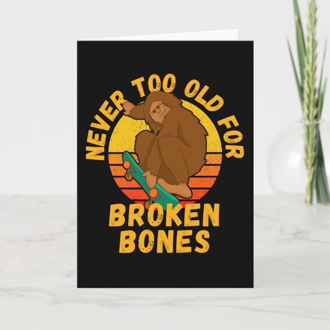 Never Too Old For Broken Bones  Skater Card (Front)