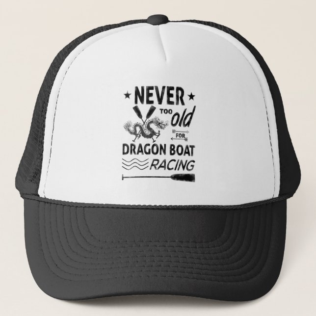 Never too old for dragon boat racing! trucker hat (Front)