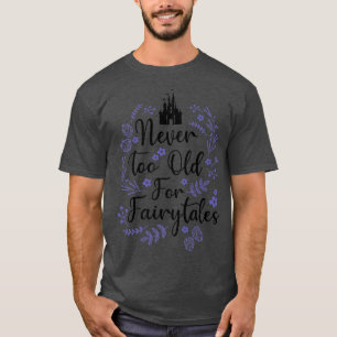 Never Too Old for Fairytales Tee for Woman Fairy M