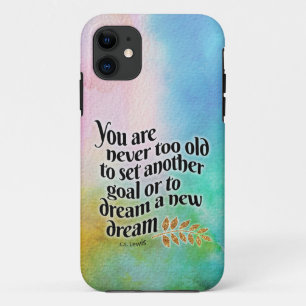 Never too old to dream iPhone 11 case