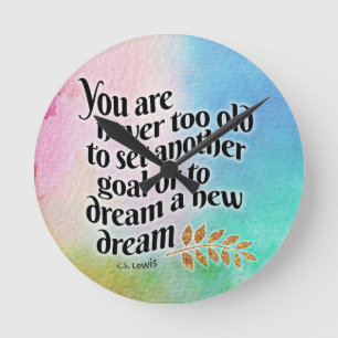 Never too old to dream  round clock