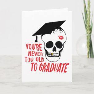 Never Too Old To Graduate Card